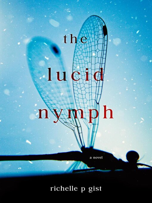 Title details for The Lucid Nymph by Richelle P Gist - Wait list